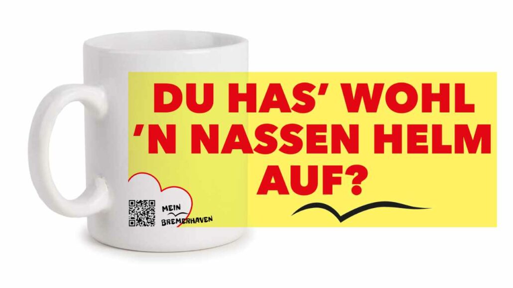 Du has’ wohl ’n nassen Helm auf? Kaffeepott