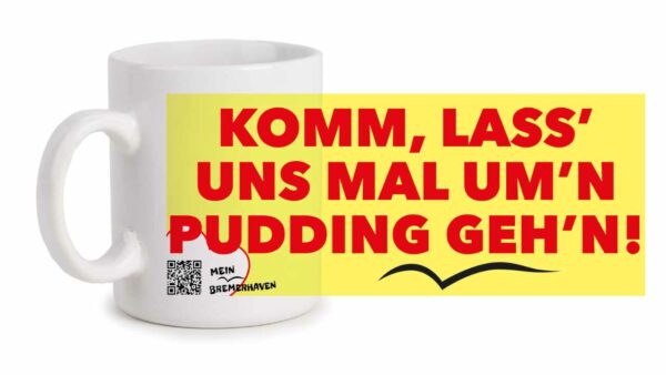 Produktbild Fototasse Bremerhavenschnack »Komm, lass’ uns mal um’n Pudding geh’n!« © 2021