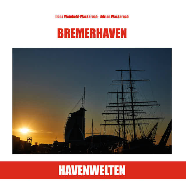 Bilderbuch »Bremerhaven Havenwelten«